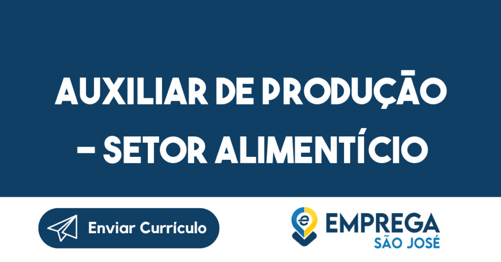 Auxiliar de Produção - Setor Alimentício-São José dos Campos - SP 1