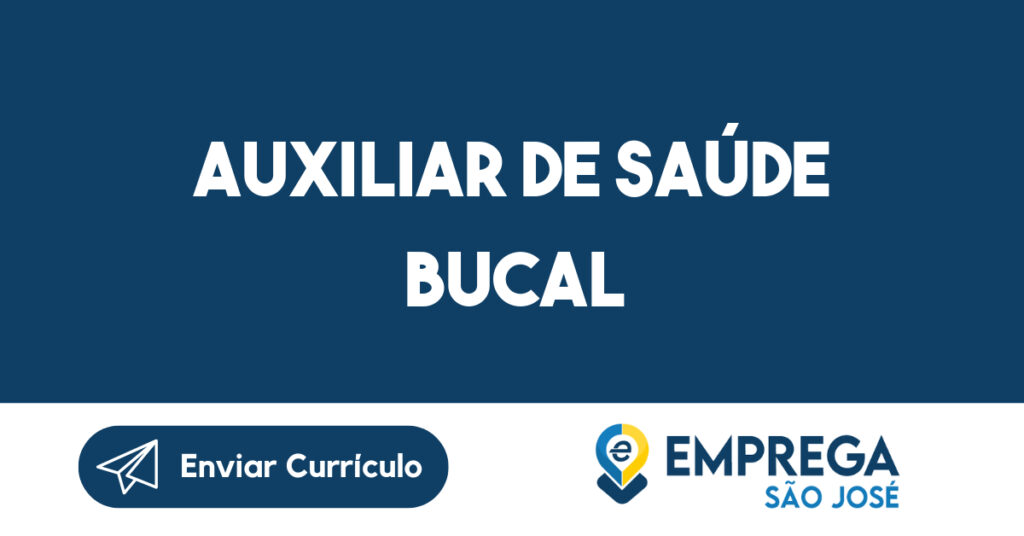 AUXILIAR DE SAÚDE BUCAL-São José dos Campos - SP 1