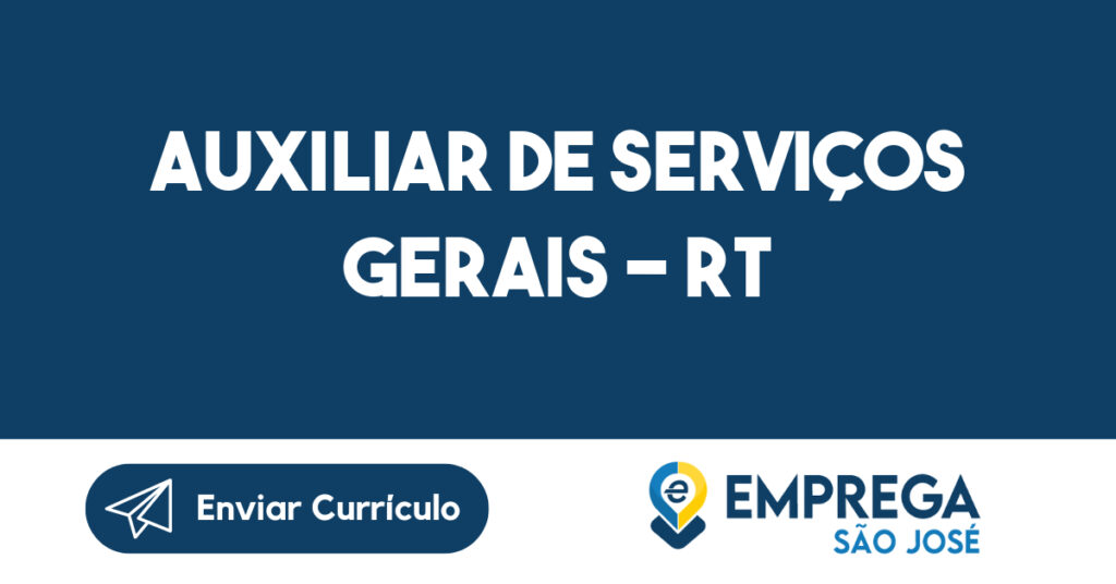 Auxiliar de serviços gerais - RT-São José dos Campos - SP 1