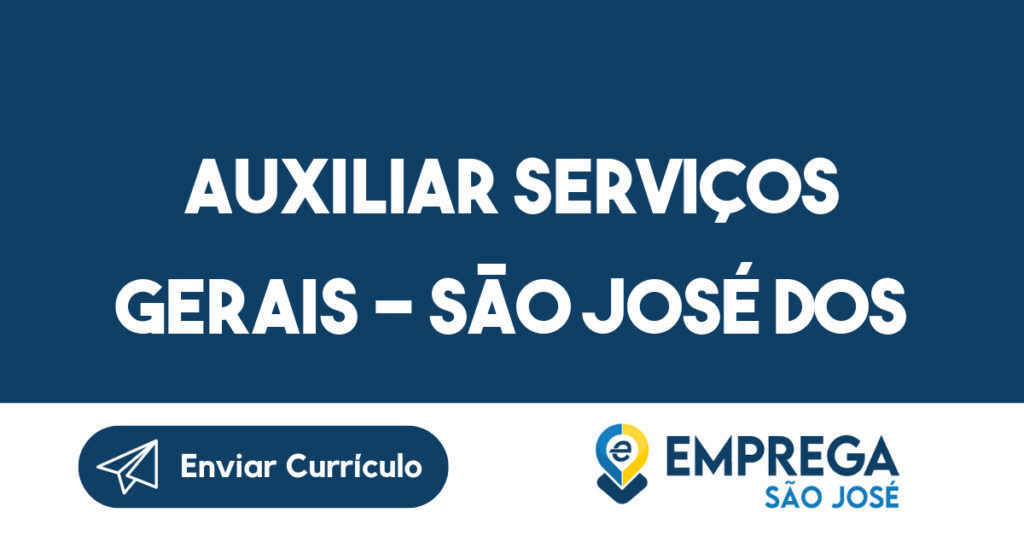 AUXILIAR SERVIÇOS GERAIS – SÃO JOSÉ DOS CAMPOS – SP-São José dos Campos - SP 1