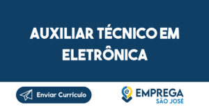 Auxiliar Técnico em Eletrônica-São José dos Campos - SP 13