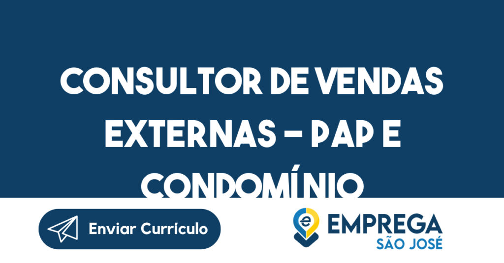 CONSULTOR DE VENDAS EXTERNAS - PAP E CONDOMÍNIO-São José dos Campos - SP 1