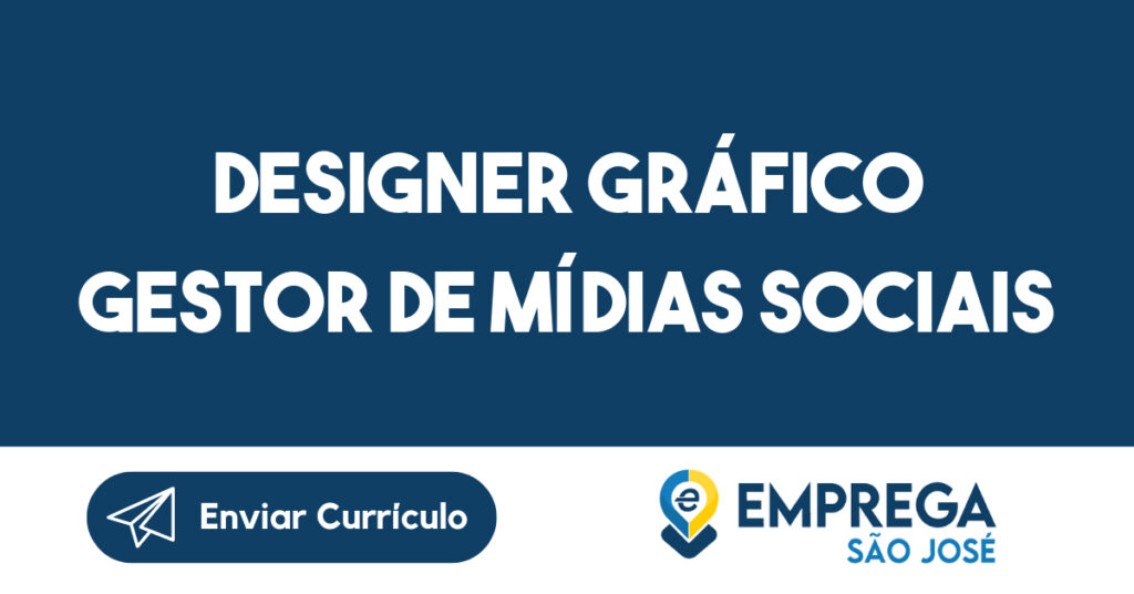 DESIGNER GRÁFICO GESTOR DE MÍDIAS SOCIAIS-São José dos Campos - SP 1