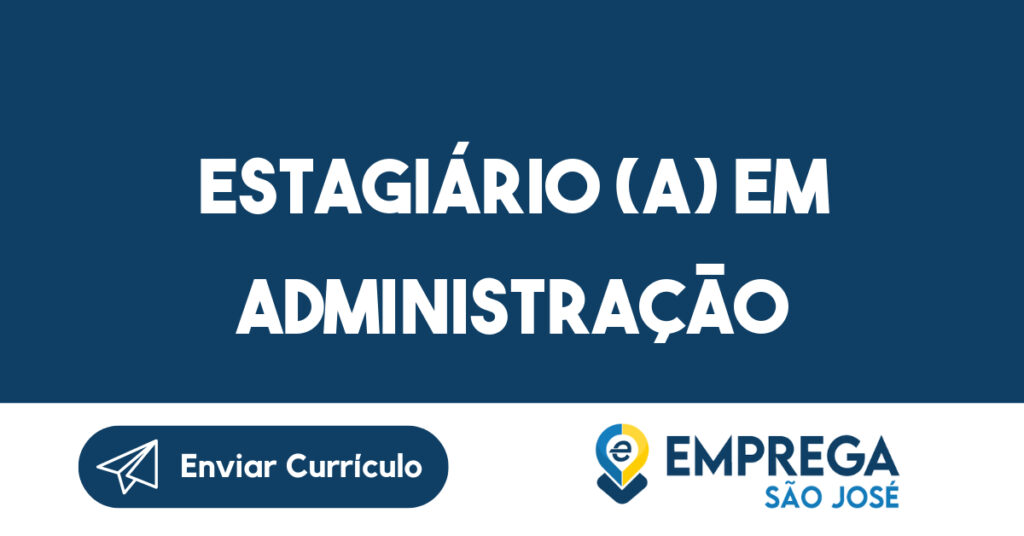 Estagiário (A) Em Administração-São José dos Campos - SP 1