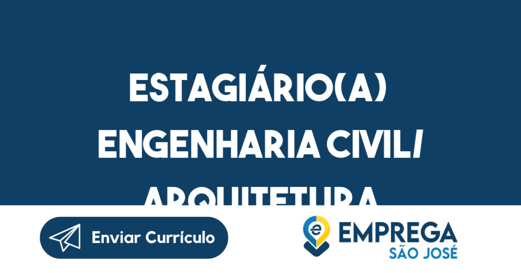 Estagiário(a) Engenharia Civil/ Arquitetura-São José dos Campos - SP 1