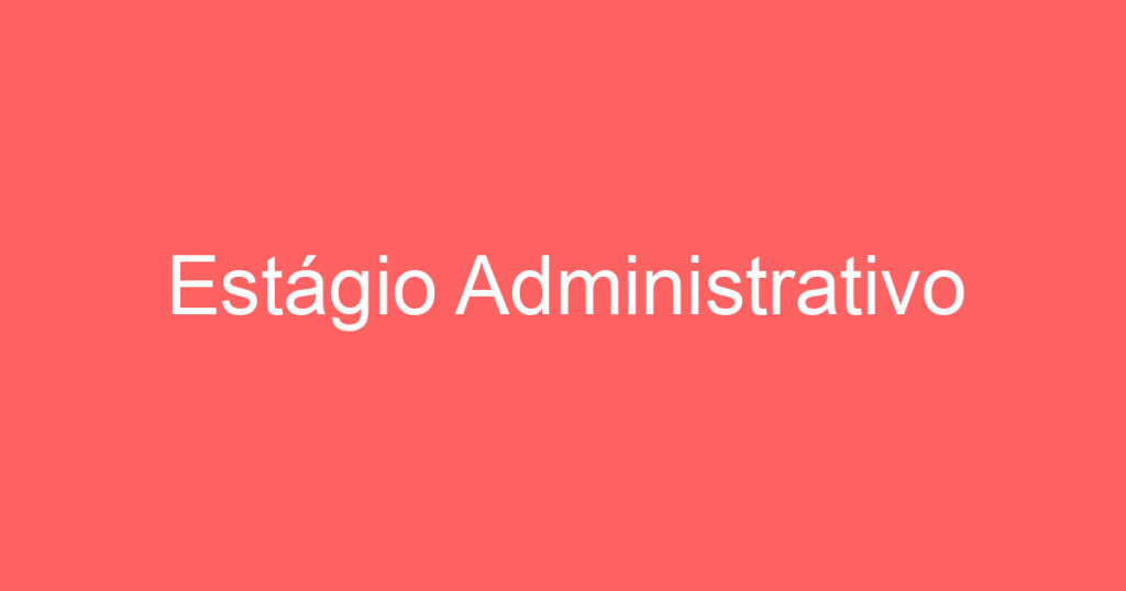 Estágio Administrativo 1