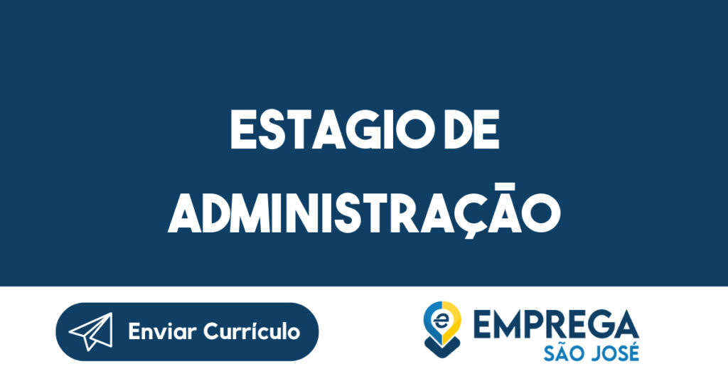 ESTAGIO DE ADMINISTRAÇÃO-São José dos Campos - SP 1