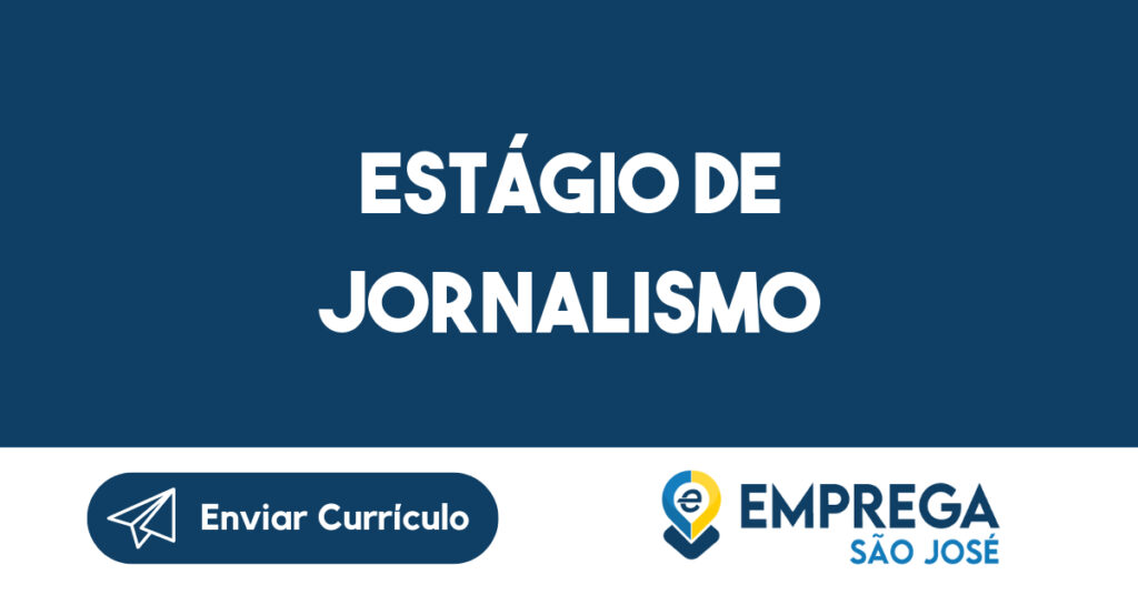 Estágio de Jornalismo-São José dos Campos - SP 1