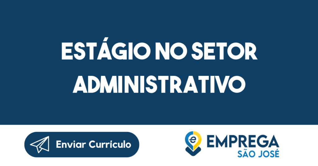 Estágio no setor Administrativo-Jacarei - SP 1