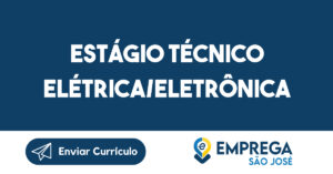 Estágio Técnico Elétrica/Eletrônica-São José dos Campos - SP 9