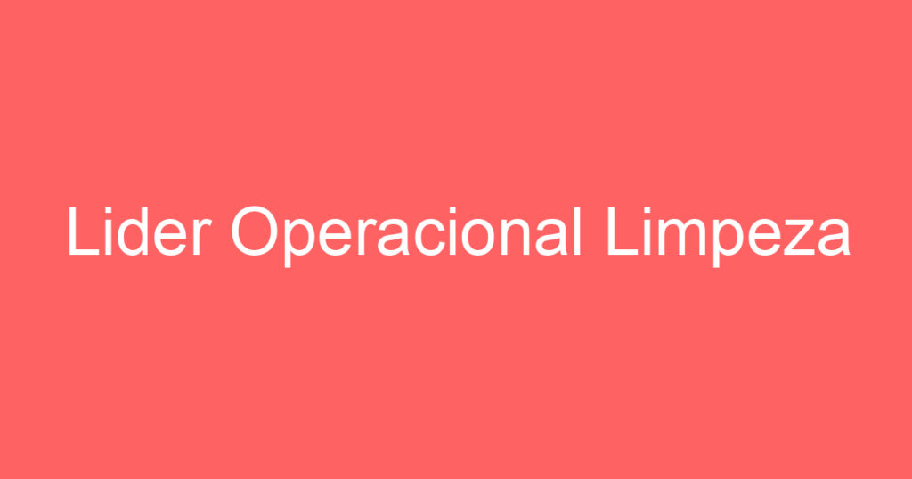 Lider Operacional Limpeza-São José dos Campos - SP 1