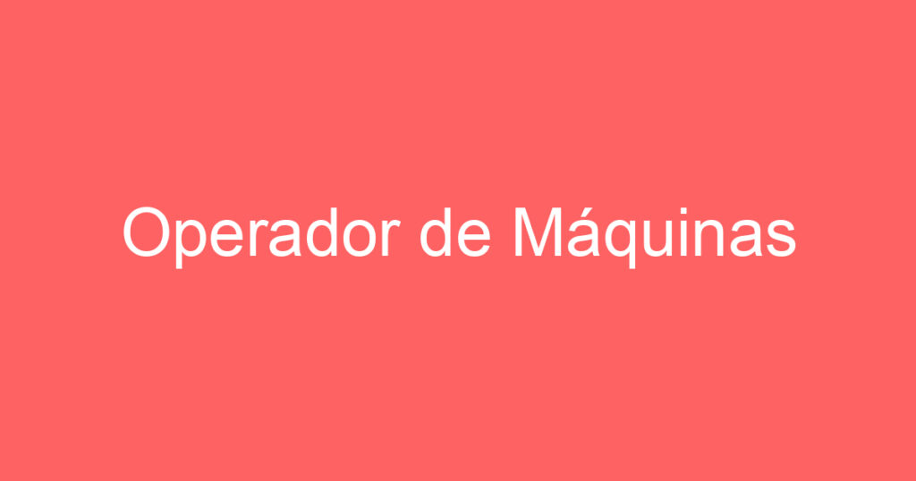 Operador de Máquinas 1