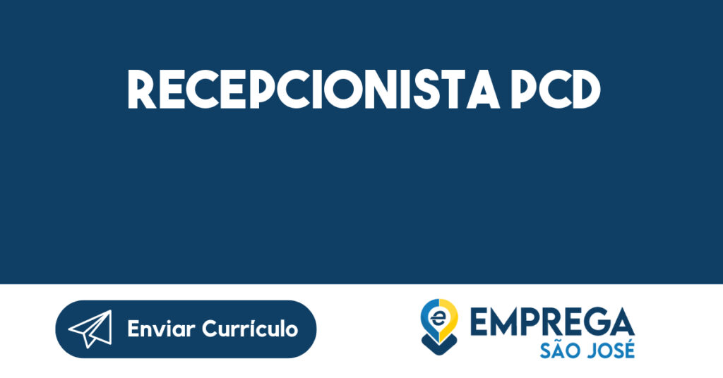 Recepcionista PCD-São José dos Campos - SP 1