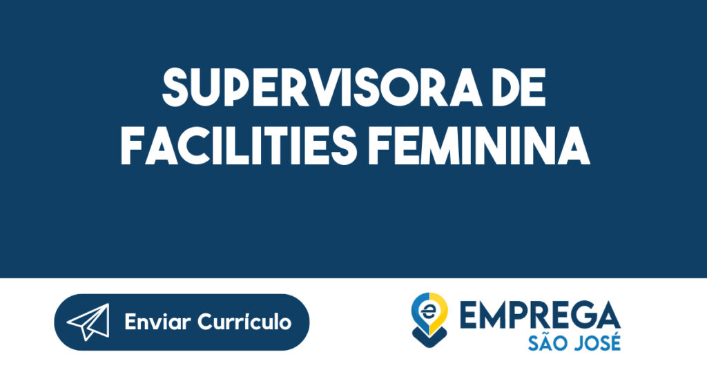 Supervisora de Facilities Feminina-São José dos Campos - SP 1