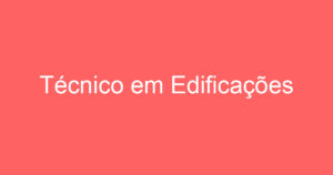 Técnico em Edificações 11