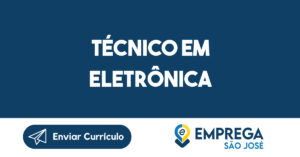 Técnico em Eletrônica-São José dos Campos - SP 10