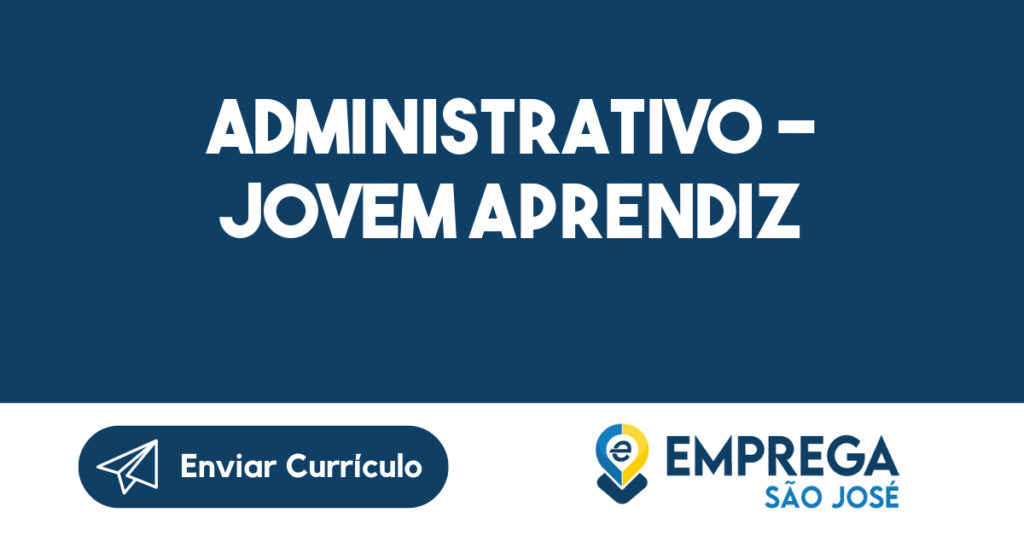 Administrativo – Jovem Aprendiz-São José dos Campos - SP 1