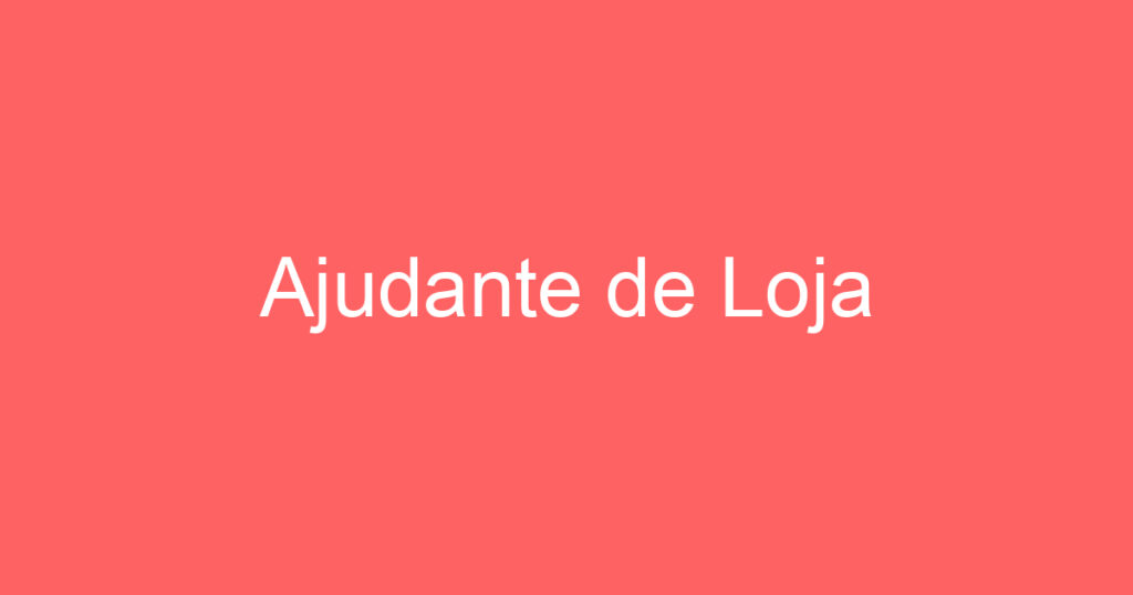 Ajudante de Loja 1