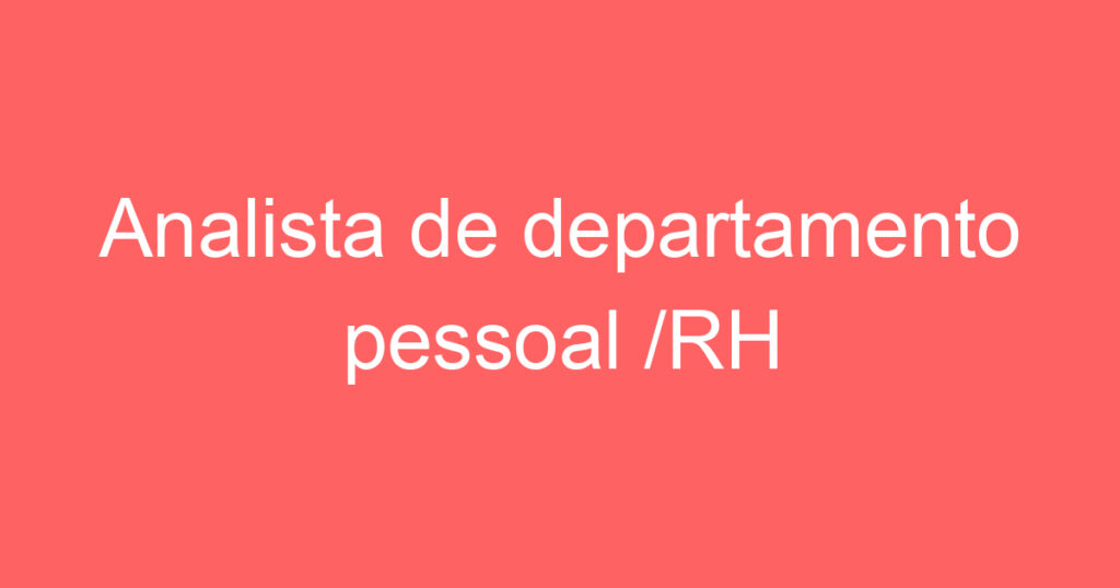 Analista de departamento pessoal /RH 1