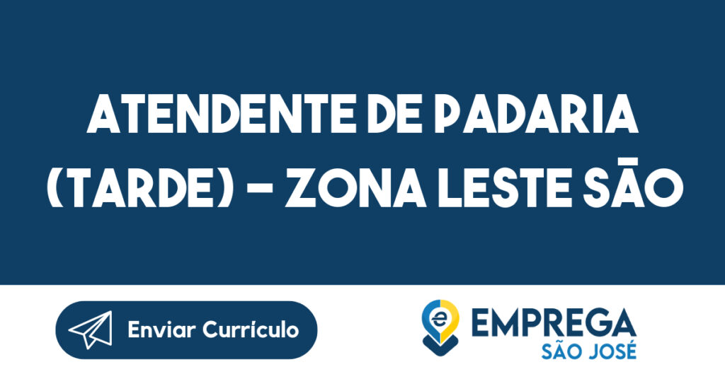 Atendente de padaria (Tarde) - Zona leste São jose dos campos- Sp-São José dos Campos - SP 1