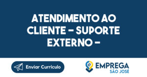 Atendimento ao cliente - Suporte Externo - Técnico de Informática-São José dos Campos - SP 10