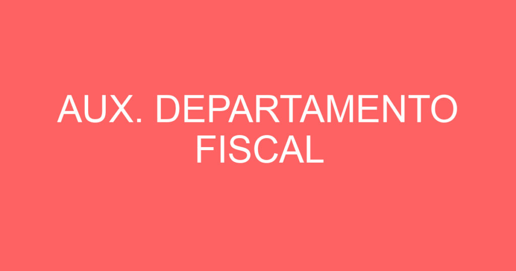 AUX. DEPARTAMENTO FISCAL 1