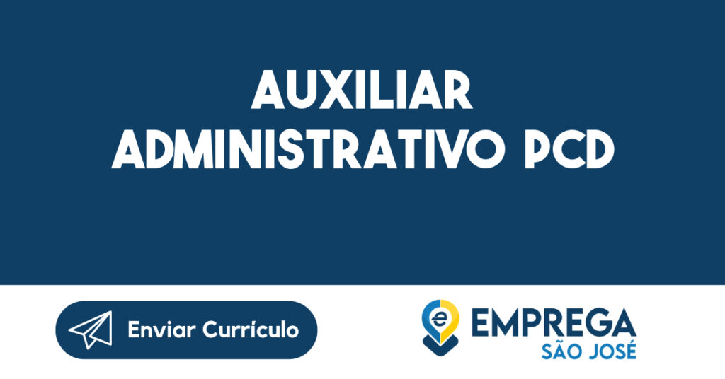 AUXILIAR ADMINISTRATIVO PCD-São José dos Campos - SP 1