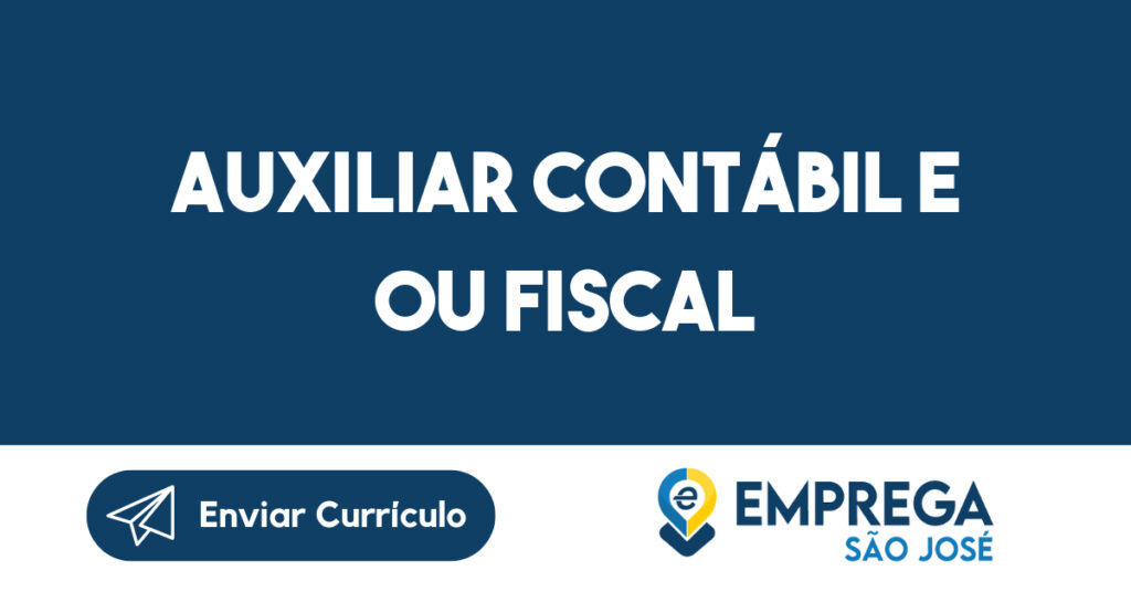 Auxiliar contábil e ou fiscal-São José dos Campos - SP 1