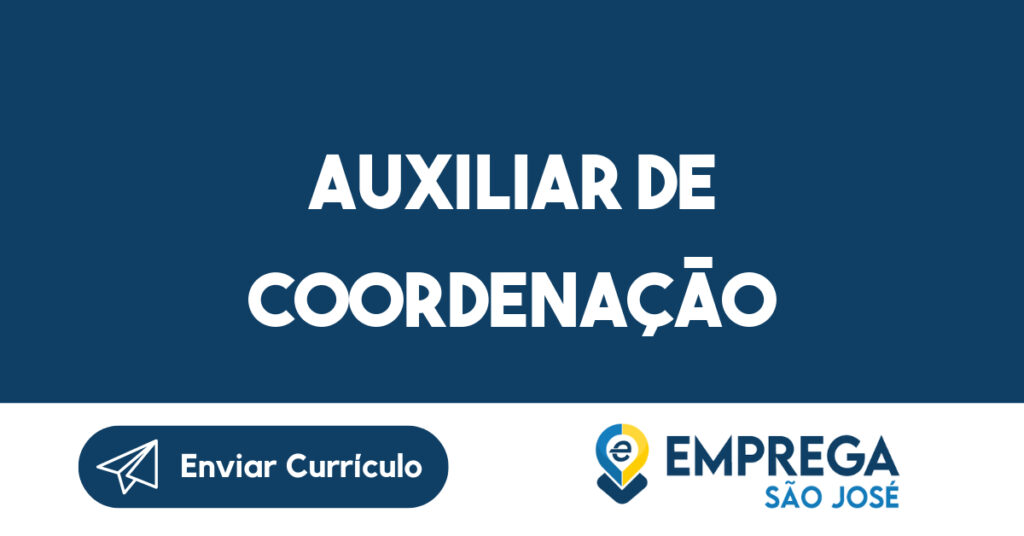 AUXILIAR DE COORDENAÇÃO-São José dos Campos - SP 1