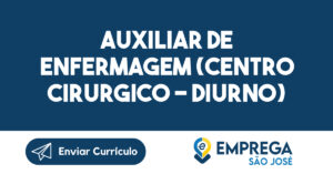 AUXILIAR DE ENFERMAGEM (CENTRO CIRURGICO - DIURNO)-Jacarei - SP 4