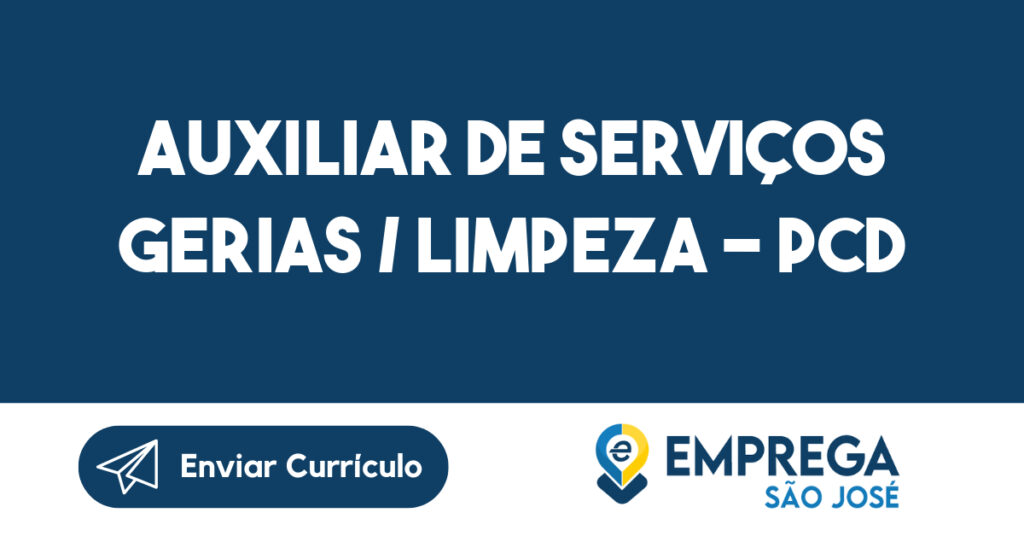 Auxiliar de Serviços Gerias / Limpeza - PCD-São José dos Campos - SP 1