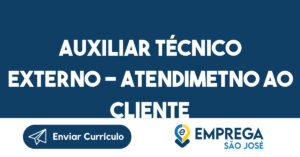 AUXILIAR TÉCNICO EXTERNO - ATENDIMETNO AO CLIENTE-Caraguatatuba - SP 2