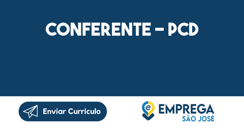 CONFERENTE - PCD-São José dos Campos - SP 1