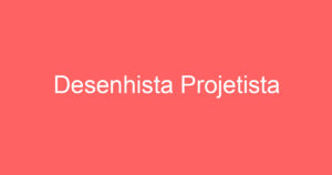 Desenhista Projetista 14