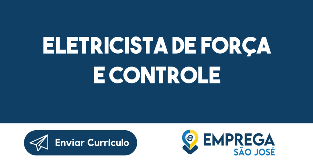 ELETRICISTA DE FORÇA E CONTROLE-Caçapava - SP 1