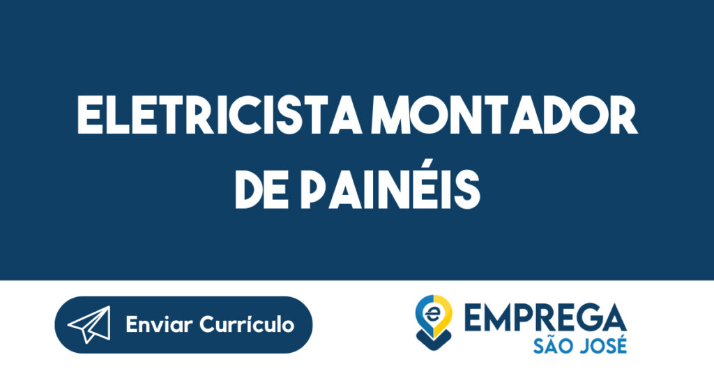 ELETRICISTA MONTADOR DE PAINÉIS-São José dos Campos - SP 1