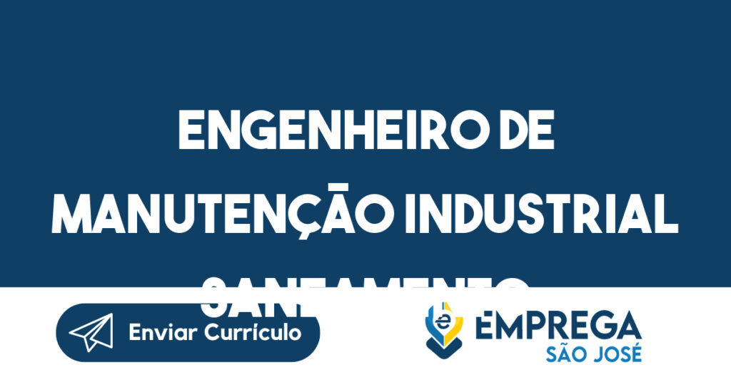 Engenheiro de Manutenção Industrial Saneamento-Caraguatatuba - SP 1