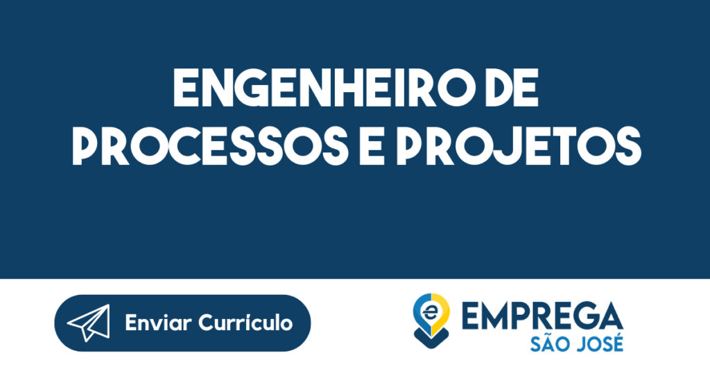 Engenheiro de Processos e Projetos-Jacarei - SP 1