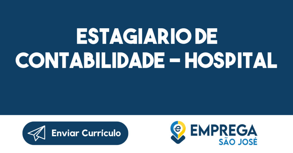 ESTAGIARIO DE CONTABILIDADE - HOSPITAL-São José dos Campos - SP 1