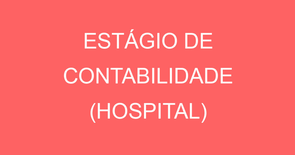 ESTÁGIO DE CONTABILIDADE (HOSPITAL) 1