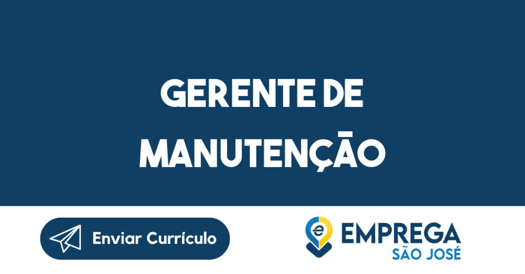 Gerente de Manutenção-São José dos Campos - SP 1