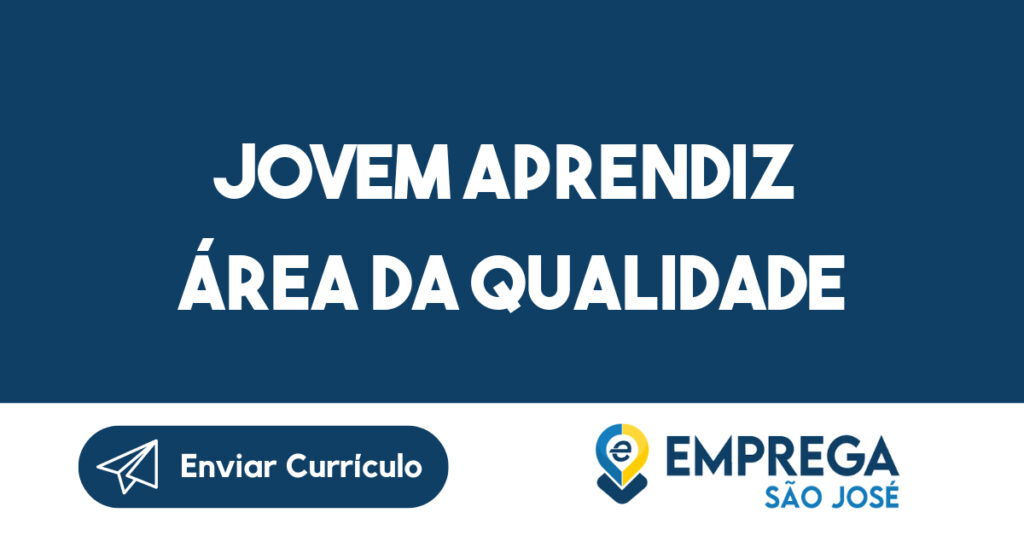 Jovem Aprendiz Área da Qualidade-São José dos Campos - SP 1