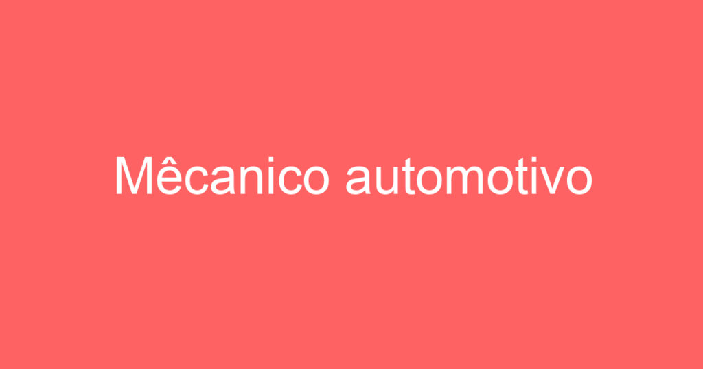 Mêcanico automotivo 1