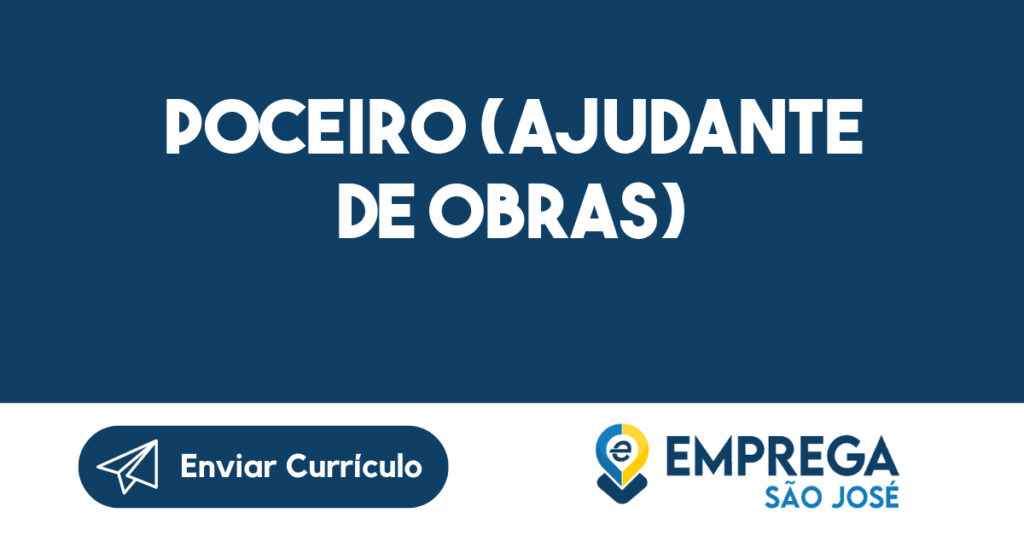 Poceiro (Ajudante de Obras)-São José dos Campos - SP 1