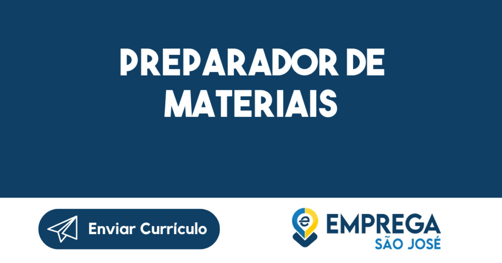 PREPARADOR DE MATERIAIS-São José dos Campos - SP 1