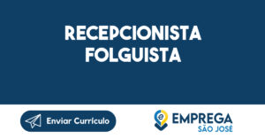 RECEPCIONISTA FOLGUISTA-Jacarei - SP 13