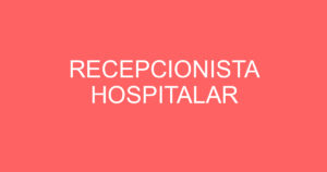 RECEPCIONISTA HOSPITALAR 14