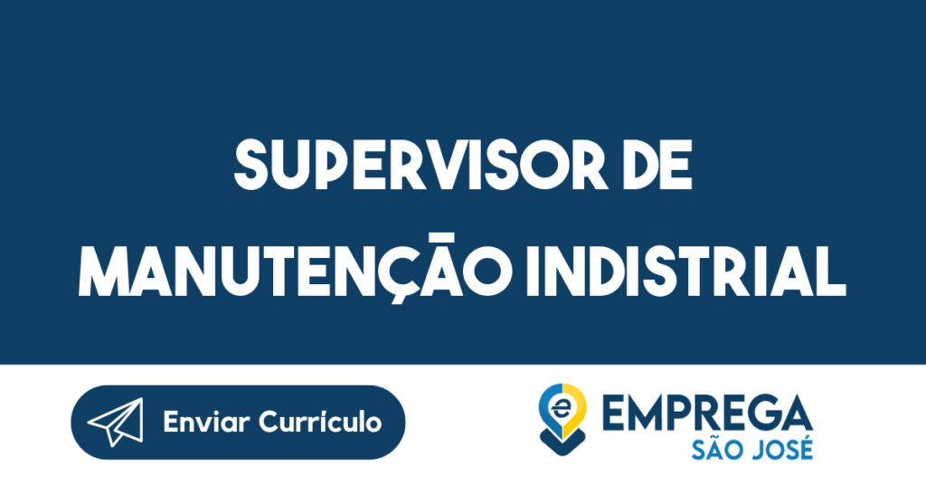 Supervisor de Manutenção Indistrial-São José dos Campos - SP 1