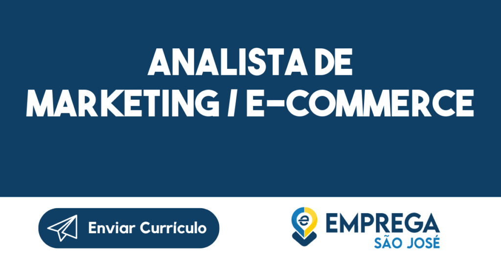 Analista De Marketing / E-Commerce -São José dos Campos - SP 1