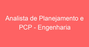 Analista de Planejamento e PCP - Engenharia 8